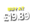 BUY AT  19 89