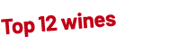 Top 12 wines